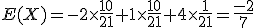 E(X)=-2\times\frac{10}{21}+1\times\frac{10}{21}+4\times\frac{1}{21}=\frac{-2}{7}