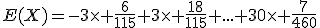 E(X)=-3\times \frac{6}{115}+3\times \frac{18}{115}+...+30\times \frac{7}{460}