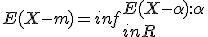 E(X - m) = inf {E(X - \alpha) : \alpha \in R}