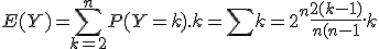 E(Y)=\sum_{k=2}^{n}P(Y=k).k=\sum{k=2}^{n}\frac{2(k-1)}{n(n-1}.k
