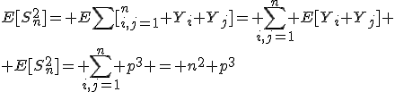 E[S_n^2]= E\sum[_{{i,j}=1}^n Y_i Y_j]= \sum_{{i,j}=1}^n E[Y_i Y_j]
 \\ E[S_n^2]= \sum_{{i,j}=1}^n p^3 = n^2 p^3