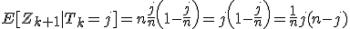 E[Z_{k+1}|T_k=j]=n\frac{j}{n}\left(1-\frac{j}{n}\right)=j\left(1-\frac{j}{n}\right)=\frac{1}{n}j(n-j)