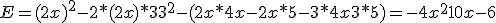 E =(2x)^2 - 2*(2x)*3+ 3^2 -(2x*4x - 2x*5- 3*4x+3*5 )= -4x^2 + 10x - 6