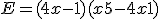 E = (4x-1)(x+5-4x+1)