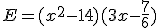 E = (x^2 - 14)(3x - \frac{7}{6})