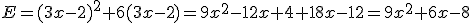 E=(3x-2)^2+6(3x-2)=9x^2-12x+4+18x-12=9x^2+6x-8