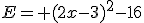 E= (2x-3)^2-16
