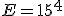 E=15^4