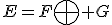 E=F\bigoplus G