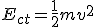 E_{ct}=\frac{1}{2}mv^2