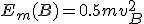E_m(B)=0.5mv_B^2