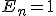 E_n=1