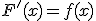 F'(x)=f(x)