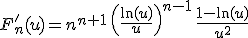 F'_n(u)=n^{n+1}\,\left(\frac{\ln(u)}{u}\right)^{n-1}\,\frac{1-\ln(u)}{u^2}