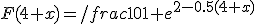 F(4+x)=/frac{10}{1+e^{2-0.5(4+x)}