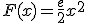 F(x) = \frac{e}{2}x^2