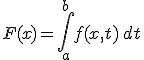 F(x) = \int_{a}^{b}{f(x,t)} \, dt 