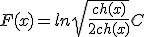 F(x) = ln\sqrt{\frac{ch(x)}{2+ch(x)}} + C