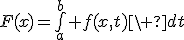 F(x)=\bigint_a^b f(x,t)\ dt