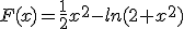 F(x)=\frac{1}{2}x^{2}-ln(2+x^{2})