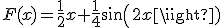 F(x)=\frac{1}{2}x+\frac{1}{4}sin(2x)