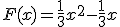 F(x)=\frac{1}{3}x^{2}-\frac{1}{3}x