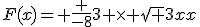 F(x)= \frac {-8}{3 \times \sqrt {3-x}}