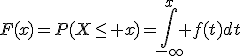 F(x)=P(X\le x)=\Bigint_{-\infty}^x f(t)dt