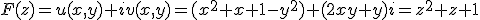 F(z)=u(x,y)+iv(x,y)=(x^2+x+1-y^2)+(2xy+y)i=z^2+z+1