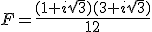 F=\frac{(1+i\sqrt{3})(3+i\sqrt{3})}{12}