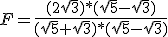 F=\frac{(2\sqrt{3})*(\sqrt{5}-\sqrt{3})}{(\sqrt{5}+\sqrt{3})*(\sqrt{5}-\sqrt{3})}