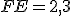 FE=2,3