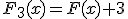 F_{3}(x)=F(x)+3