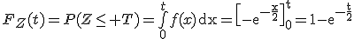 F_Z(t)=P(Z\leq T)=\bigint_0^tf(x)\text\,{d}x=\left[-e^{-\frac{x}{2}}\right]_0^t=1-e^{-\frac{t}{2}}
