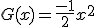 G(x) = \frac{-1}{2}x^2