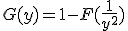 G(y)= 1 - F(\frac{1}{y^2}) 