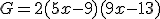 G=2(5x-9)(9x-13)