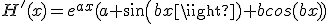 H'(x)=e^{ax}(a sin(bx)+bcos(bx))