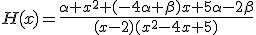 H(x)=\frac{\alpha x^2+(-4\alpha+\beta)x+5\alpha-2\beta}{(x-2)(x^2-4x+5)}