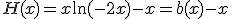 H(x)=x\ln(-2x)-x=b(x)-x