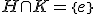 H \cap K = \{e\}