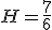 H=\frac{7}{6}