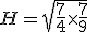 H=\sqrt{\frac{7}{4}\time\frac{7}{9}}