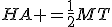 HA =\frac{1}{2}MT