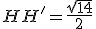 HH'=\frac{\sqrt{14}}{2}