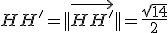 HH'=||\vec{HH'}||=\frac{\sqrt{14}}{2}
