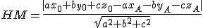 HM=\frac{|ax_0+b_y_0+cz_0-ax_A-by_A-cz_A|}{\sqrt{a^2+b^2+c^2}}