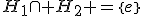 H_1\cap H_2 =\{e\}
