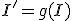 I'=g(I)