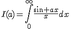 I(a)=\int_0^{\infty}\frac{\sin ax}{x}dx